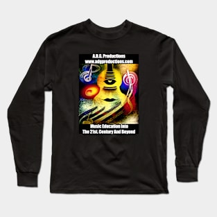 A.D.G. Productions Music Education Into The 21st. Century And Beyond Long Sleeve T-Shirt